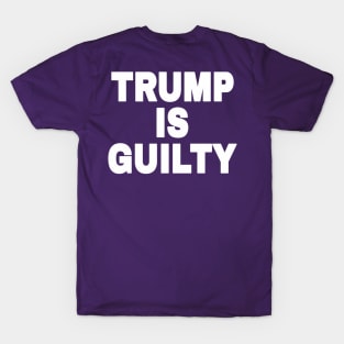 tRump IS GUILTY - White - Back T-Shirt